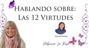Xavier Pedro Hablando sobre: Las 12 Virtudes